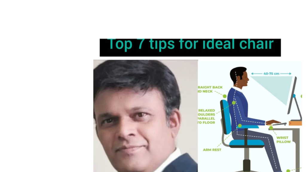 TOP 7 TIPS FROM A LEADING ORTHOPAEDIC SURGEON FOR CHOOSING THE IDEAL CHAIR